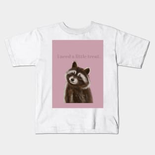 I need a little treat racoon Kids T-Shirt